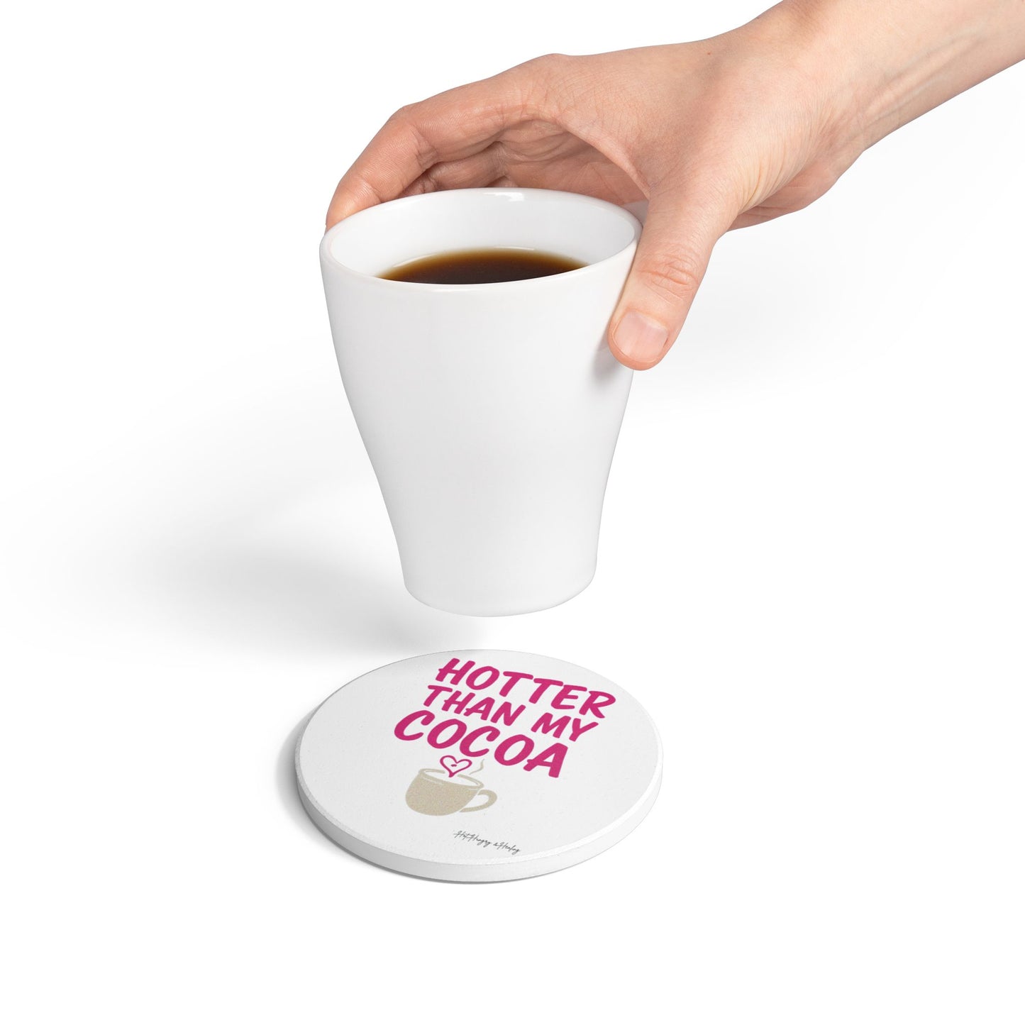 Ceramic Coaster - Hotter Than My Cocoa