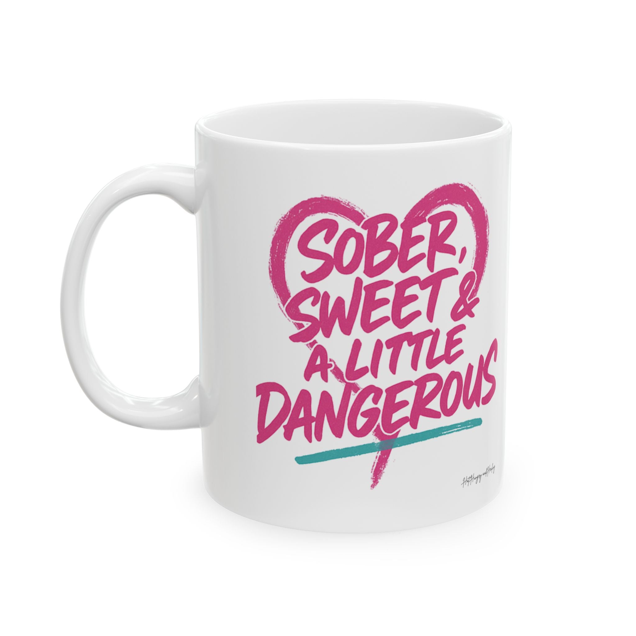 Sober Sweet & A Little Dangerous -  Ceramic Mug, (11oz, 15oz)