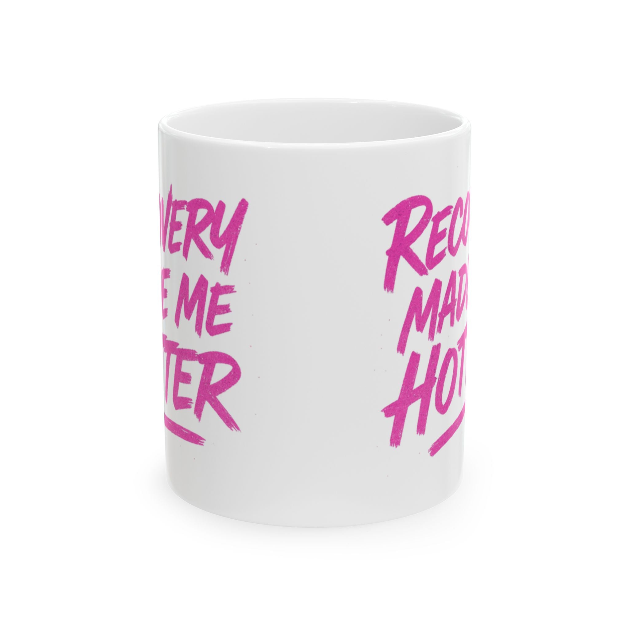 Recovery Made Me Hotter - Ceramic Mug, (11oz, 15oz)