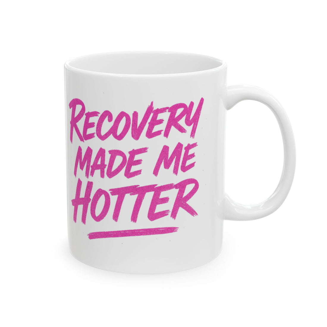 Recovery Made Me Hotter - Ceramic Mug, (11oz, 15oz)