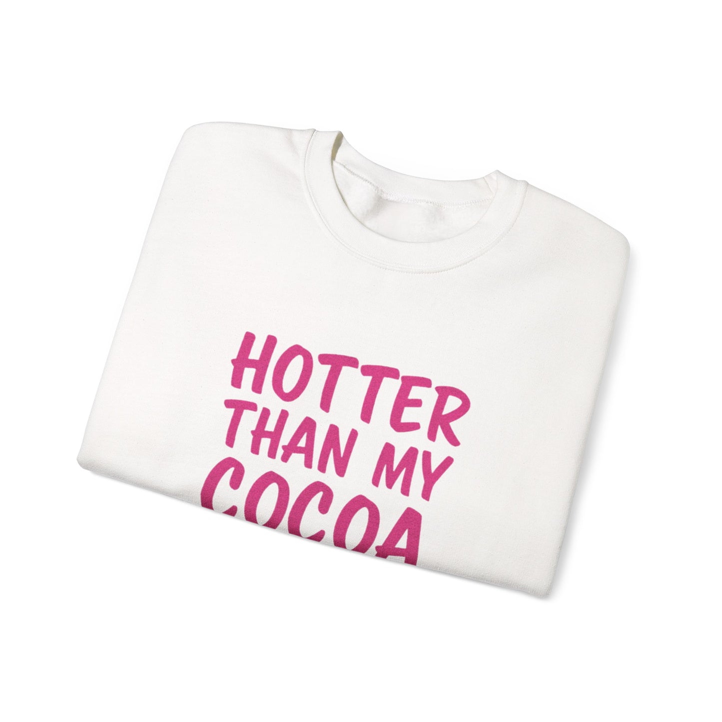 Hotter Than My Cocoa Sweatshirt