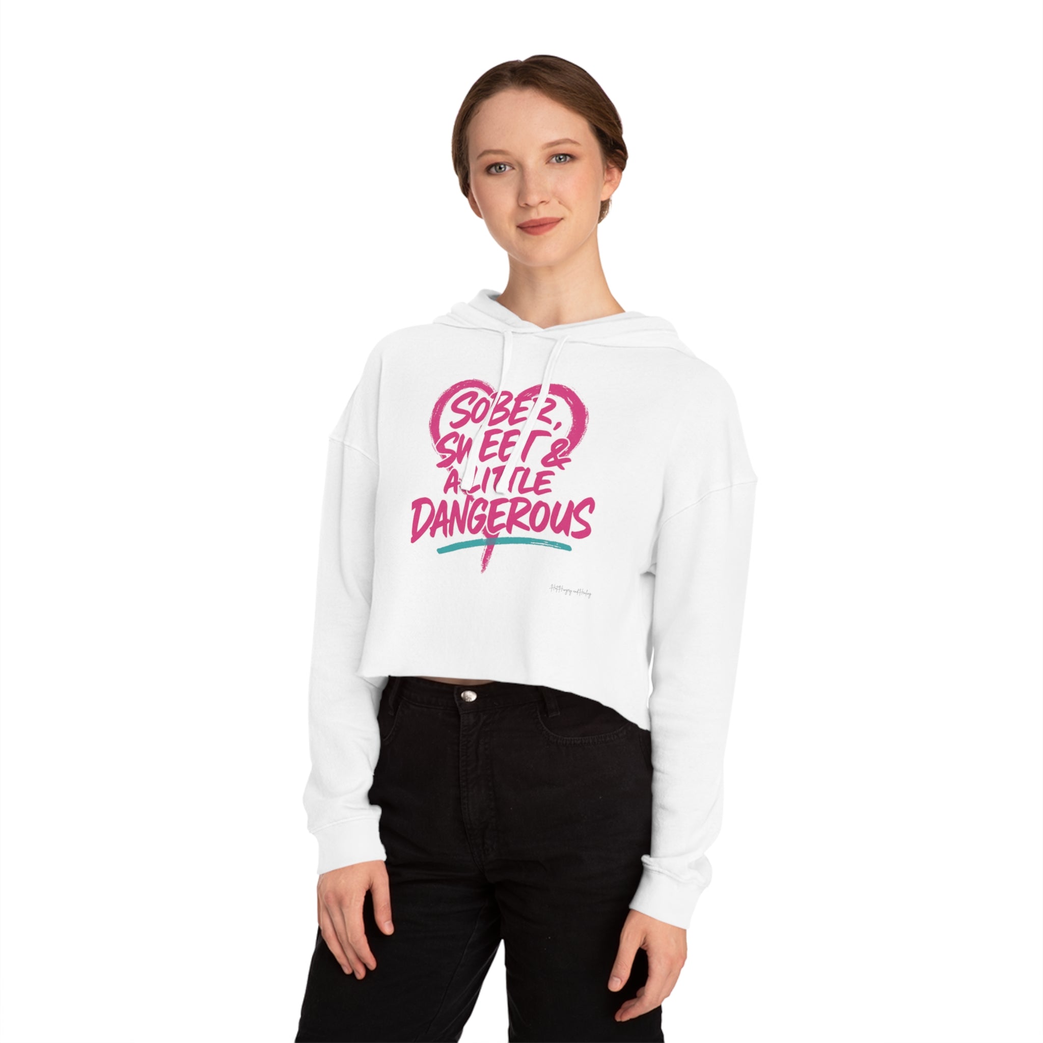 Sober Sweet & A Little Dangerous Cropped Hoodie — Women's Cropped Sweatshirt