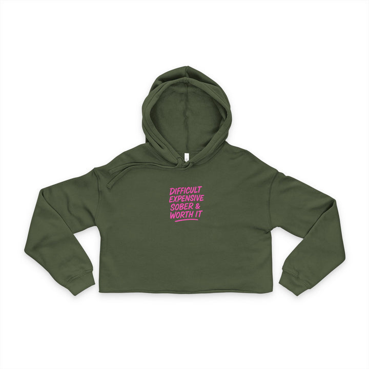 Difficult Expensive Sober & Worth it - Women's Cropped Hoodie