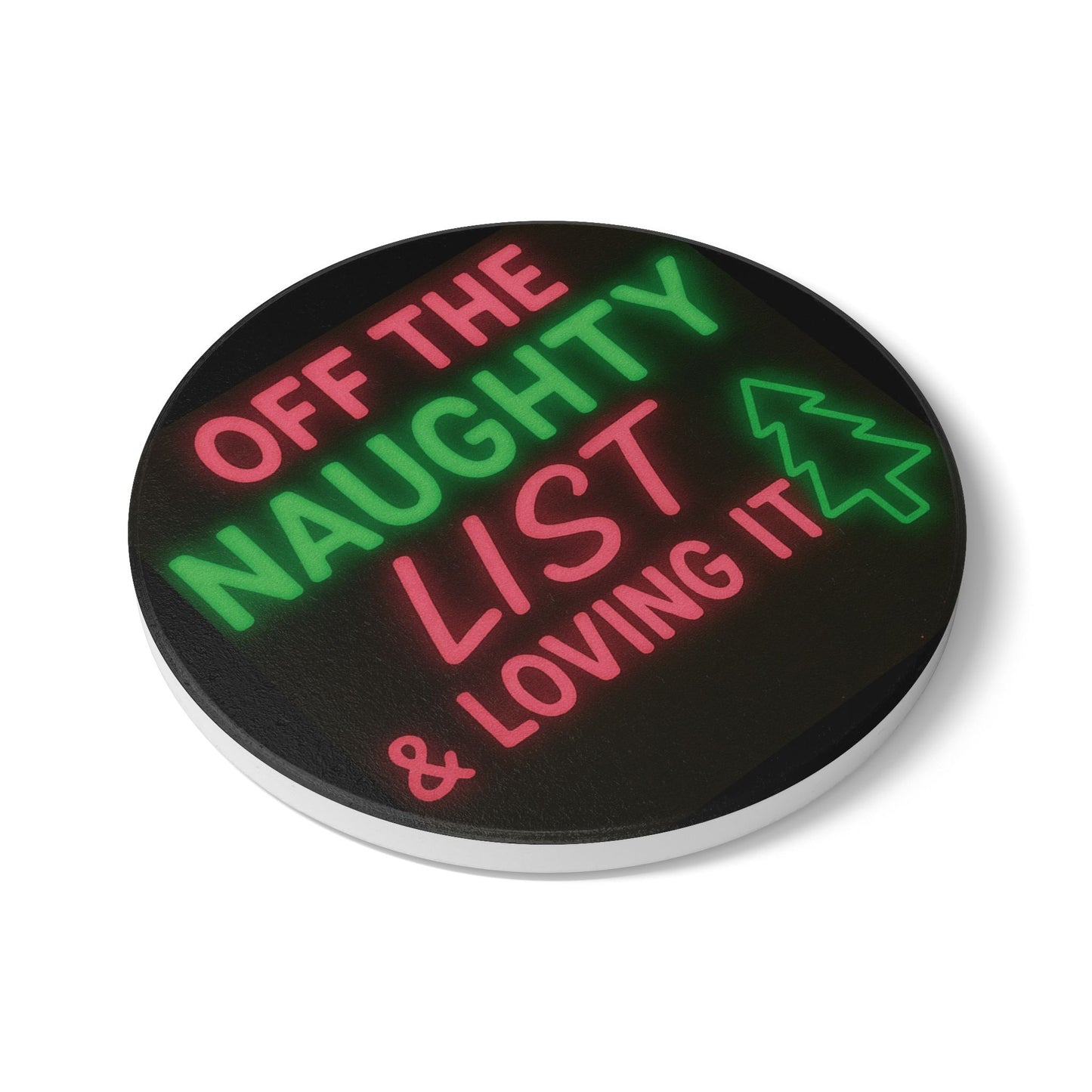 Ceramic Coaster - Off the Naughty List & Loving it