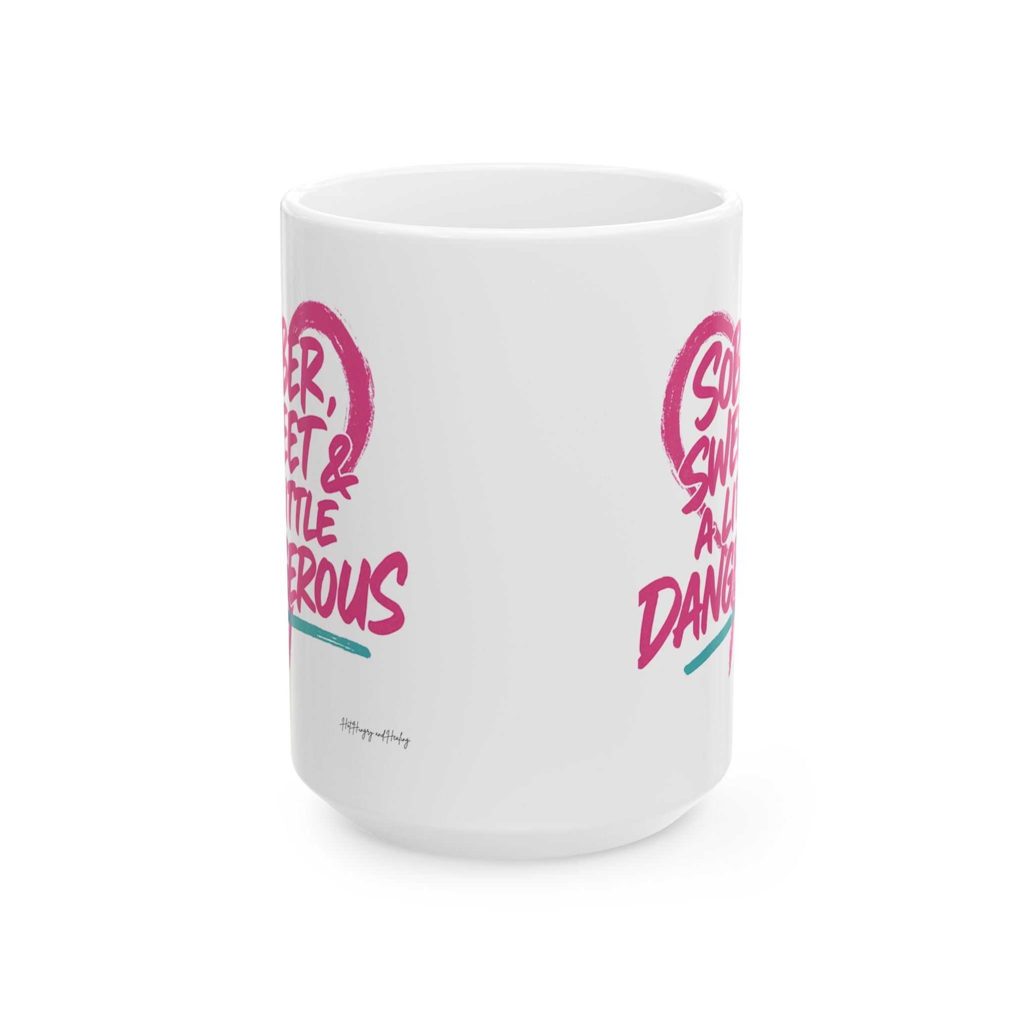 Sober Sweet & A Little Dangerous -  Ceramic Mug, (11oz, 15oz)