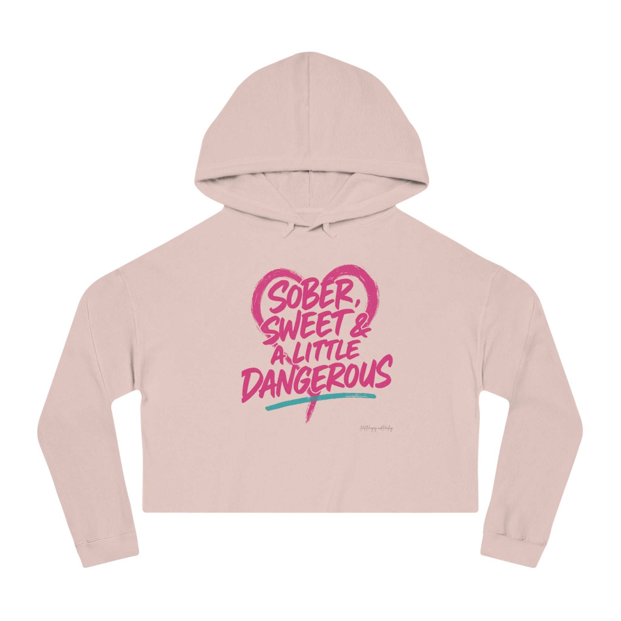 Sober Sweet & A Little Dangerous Cropped Hoodie — Women's Cropped Sweatshirt