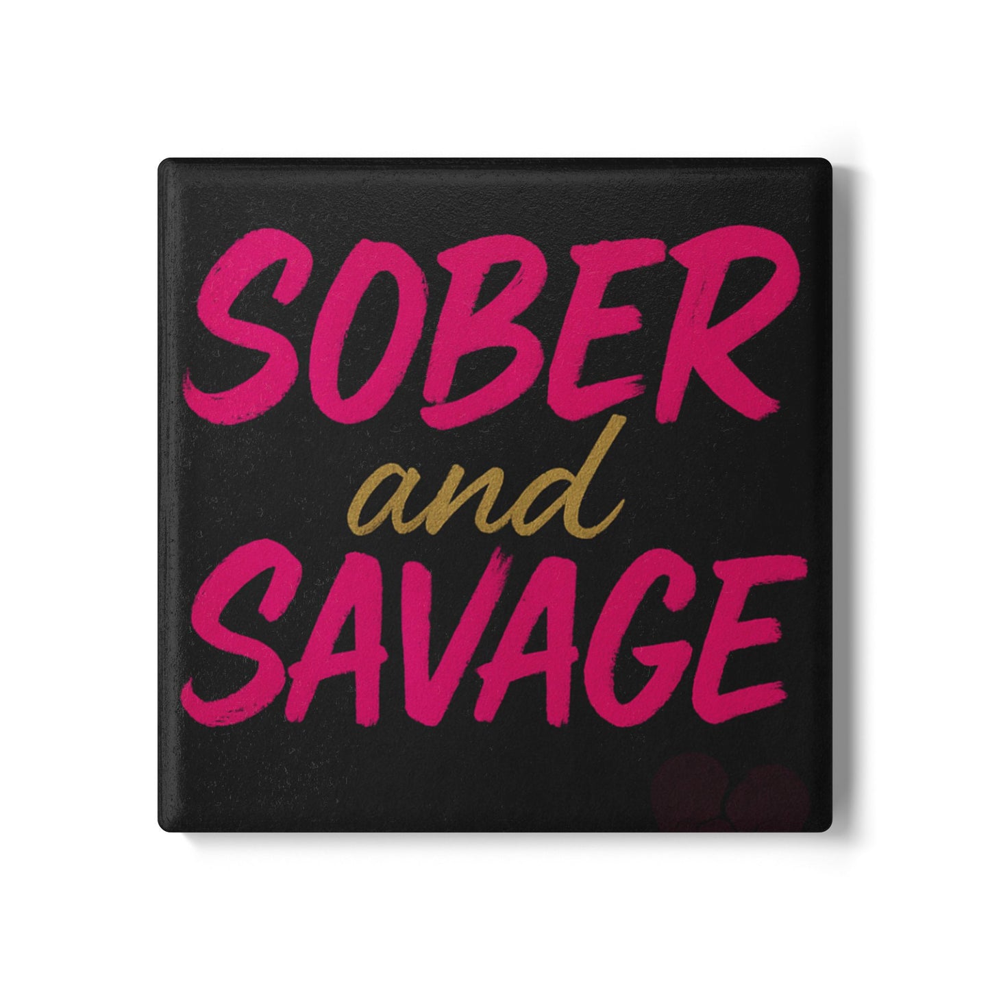 Sober ans Savage  - Ceramic Coaster