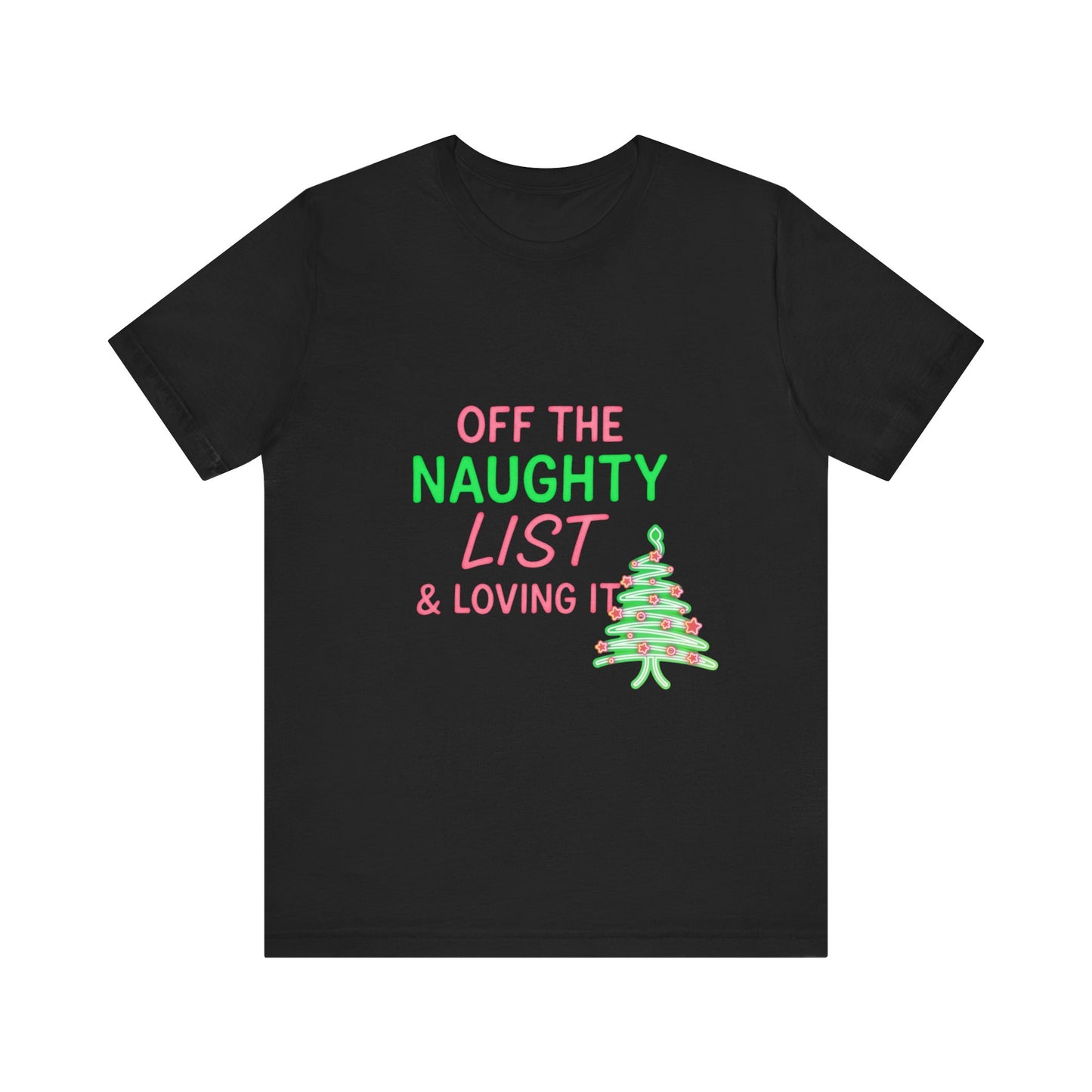 Off the Naughty List Unisex Jersey Short Sleeve Tee