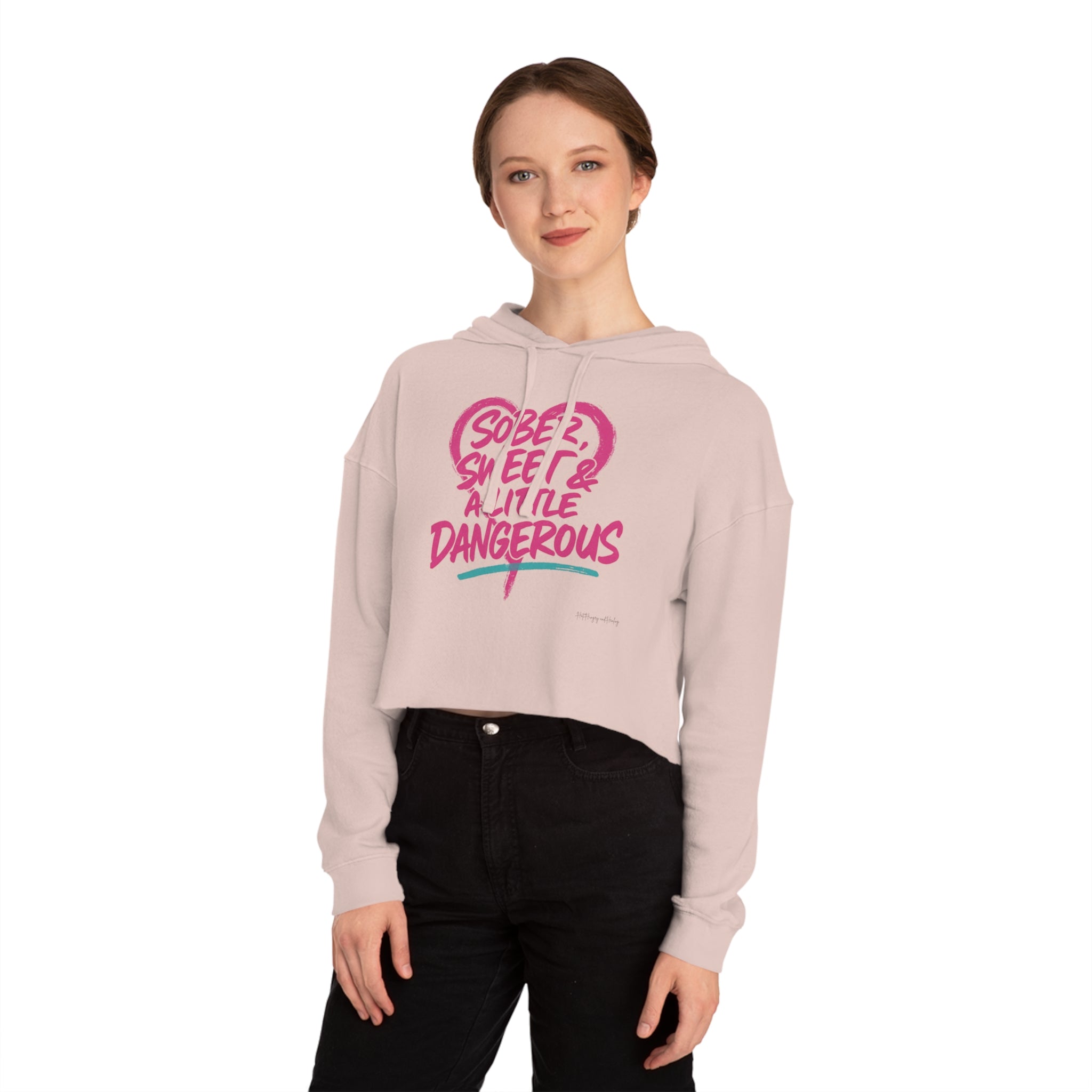 Sober Sweet & A Little Dangerous Cropped Hoodie — Women's Cropped Sweatshirt