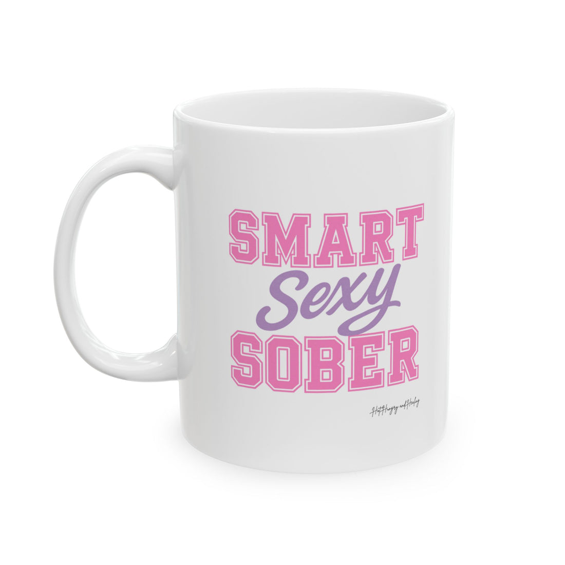 Smart Sexy Sober - Ceramic Mug, (11oz, 15oz)