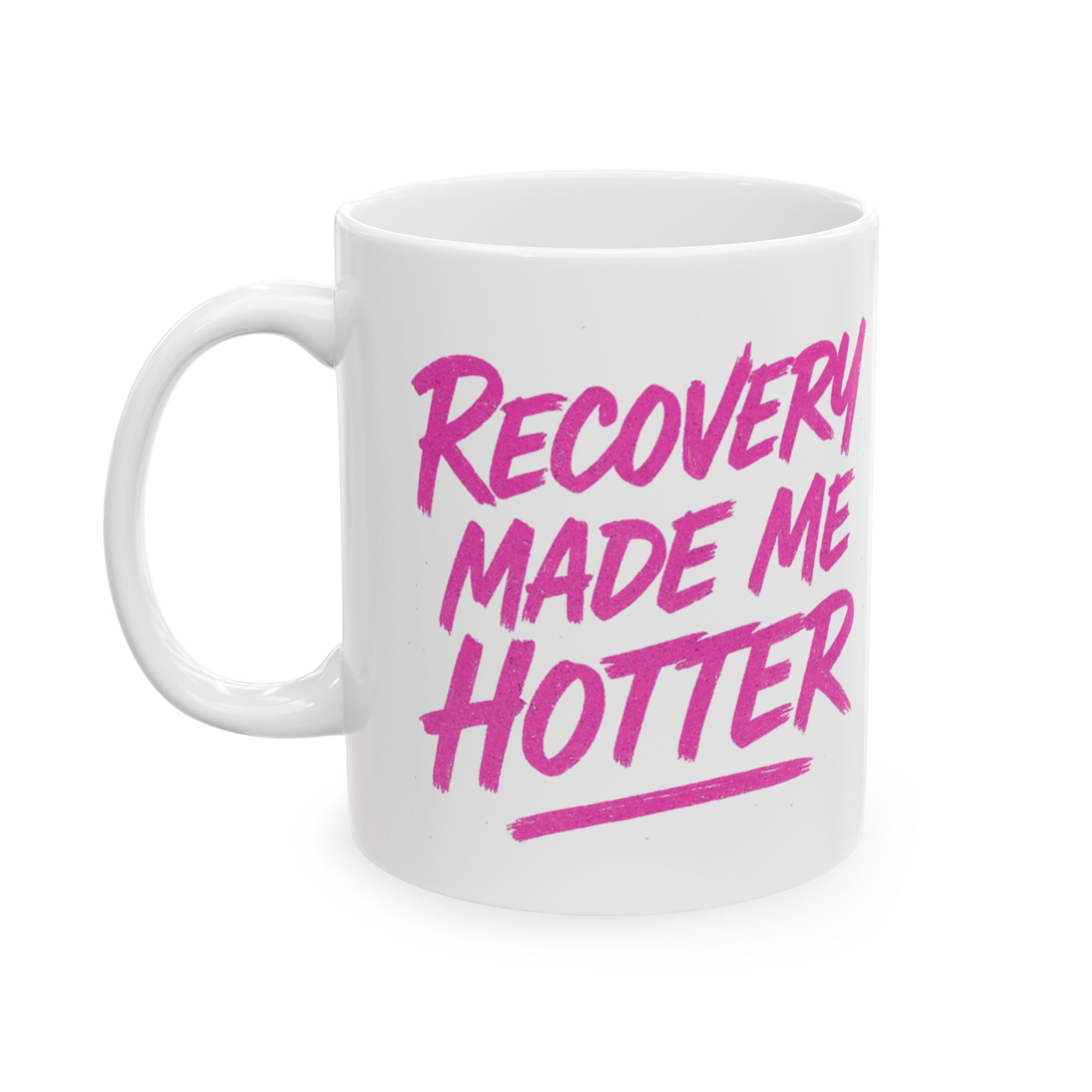 Recovery Made Me Hotter - Ceramic Mug, (11oz, 15oz)