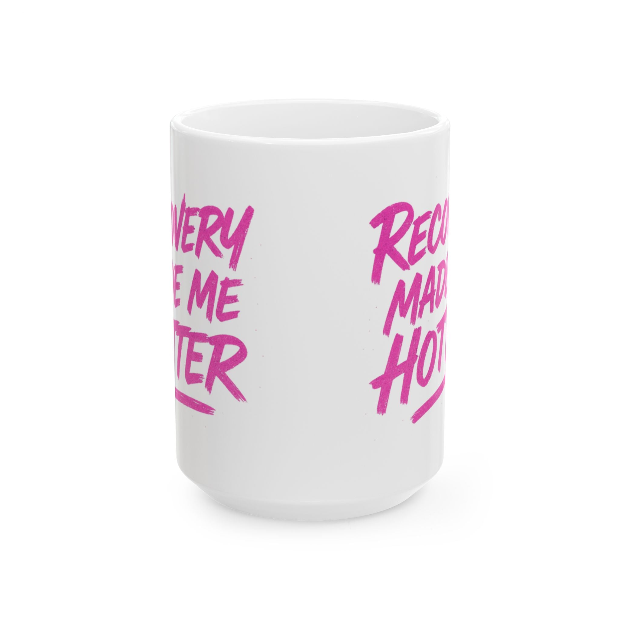 Recovery Made Me Hotter - Ceramic Mug, (11oz, 15oz)