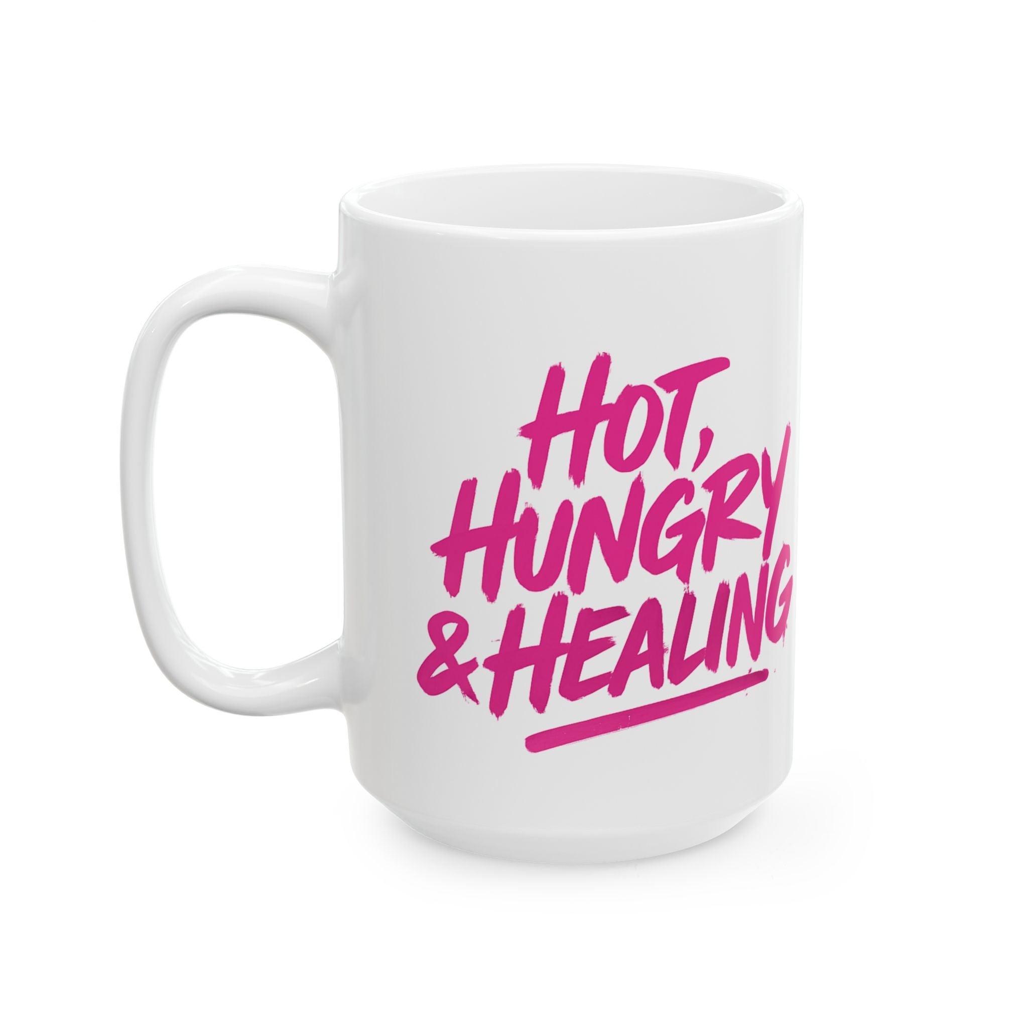 Hot Hungry and Healing - Ceramic Mug, (11oz, 15oz)