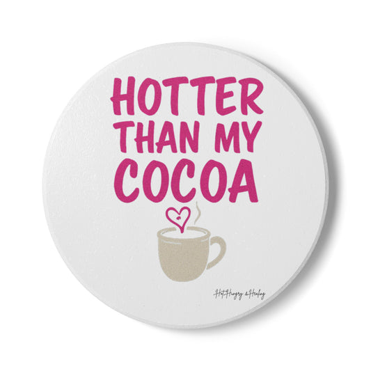Ceramic Coaster - Hotter Than My Cocoa