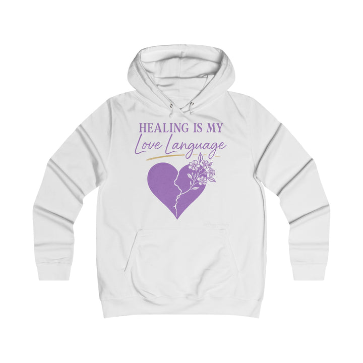 HEALING IS MY LOVE LANGUAGE Girlie Hoodie