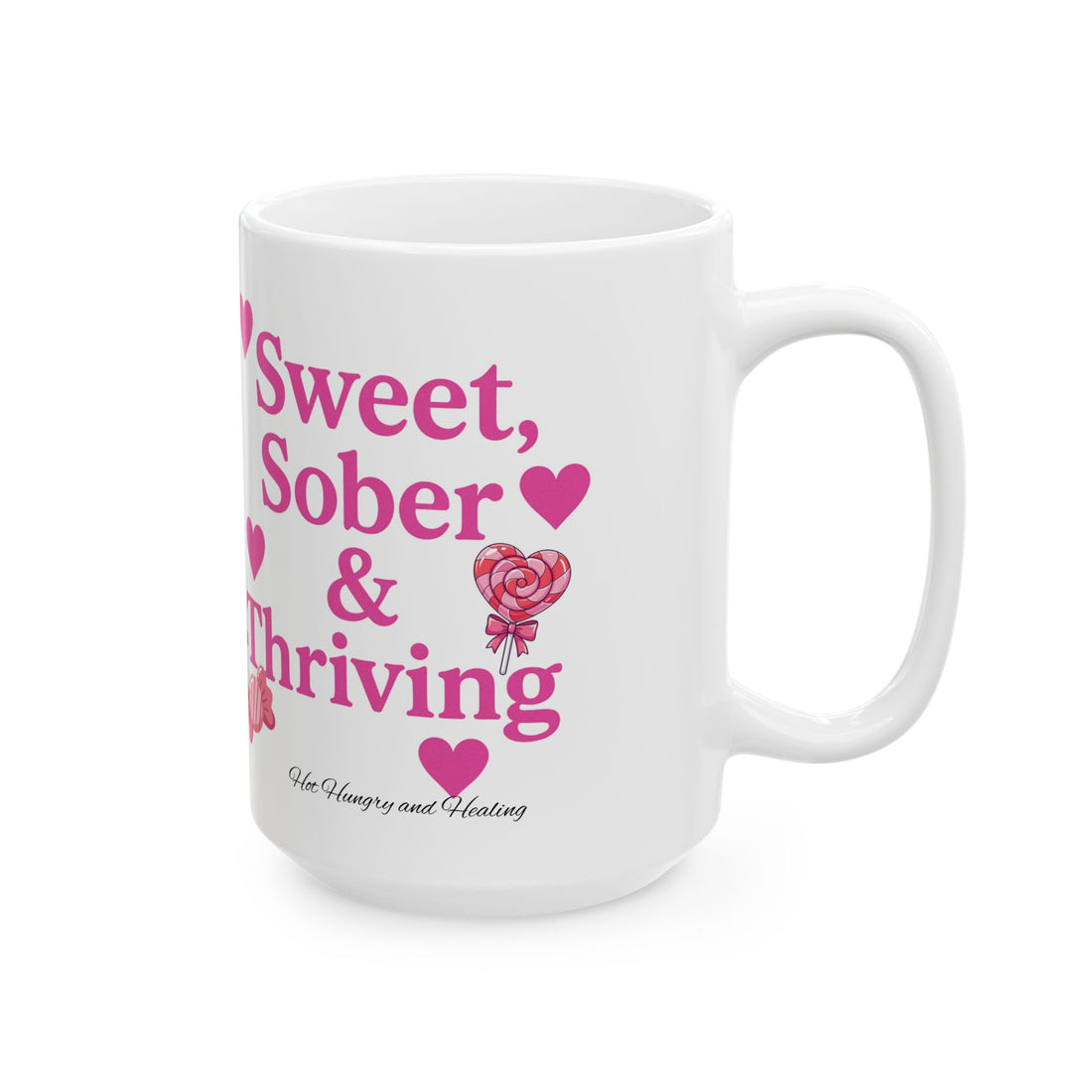 Sweet Sober & Thriving - Ceramic Mug, (11oz, 15oz)