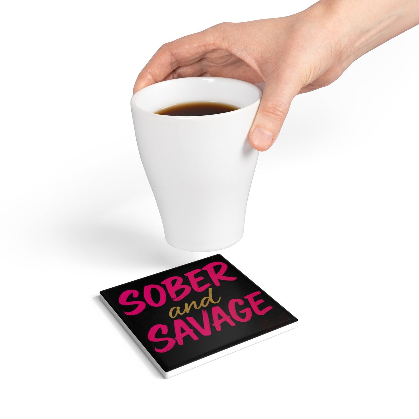 Sober ans Savage  - Ceramic Coaster