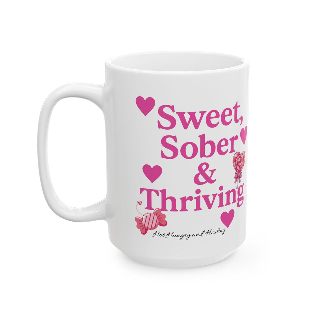 Sweet Sober & Thriving - Ceramic Mug, (11oz, 15oz)