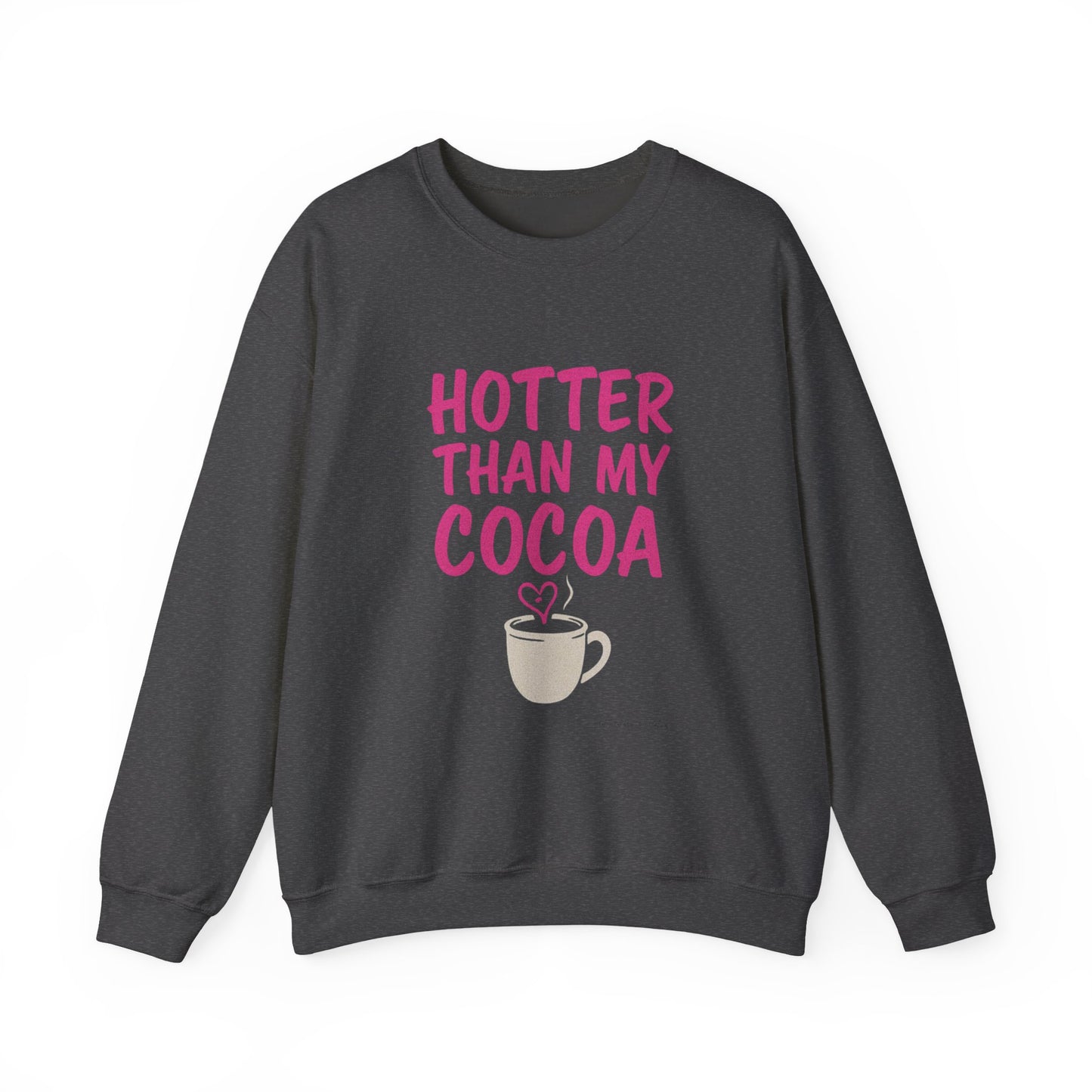 Hotter Than My Cocoa Sweatshirt