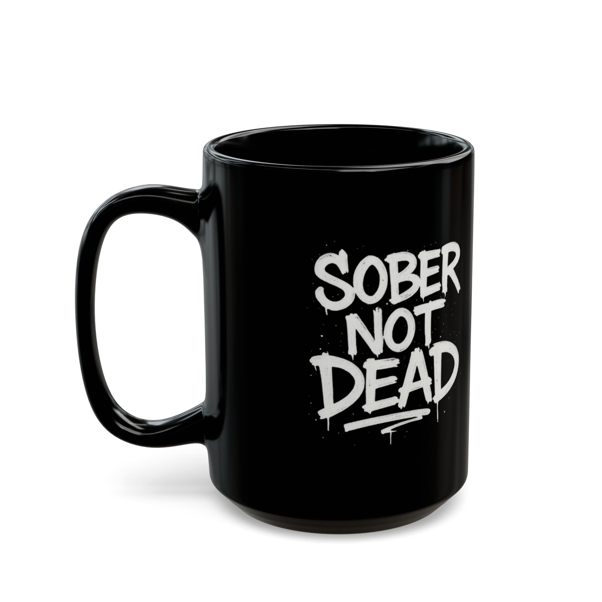 Sober Not Dead - Black Mug (11oz, 15oz)