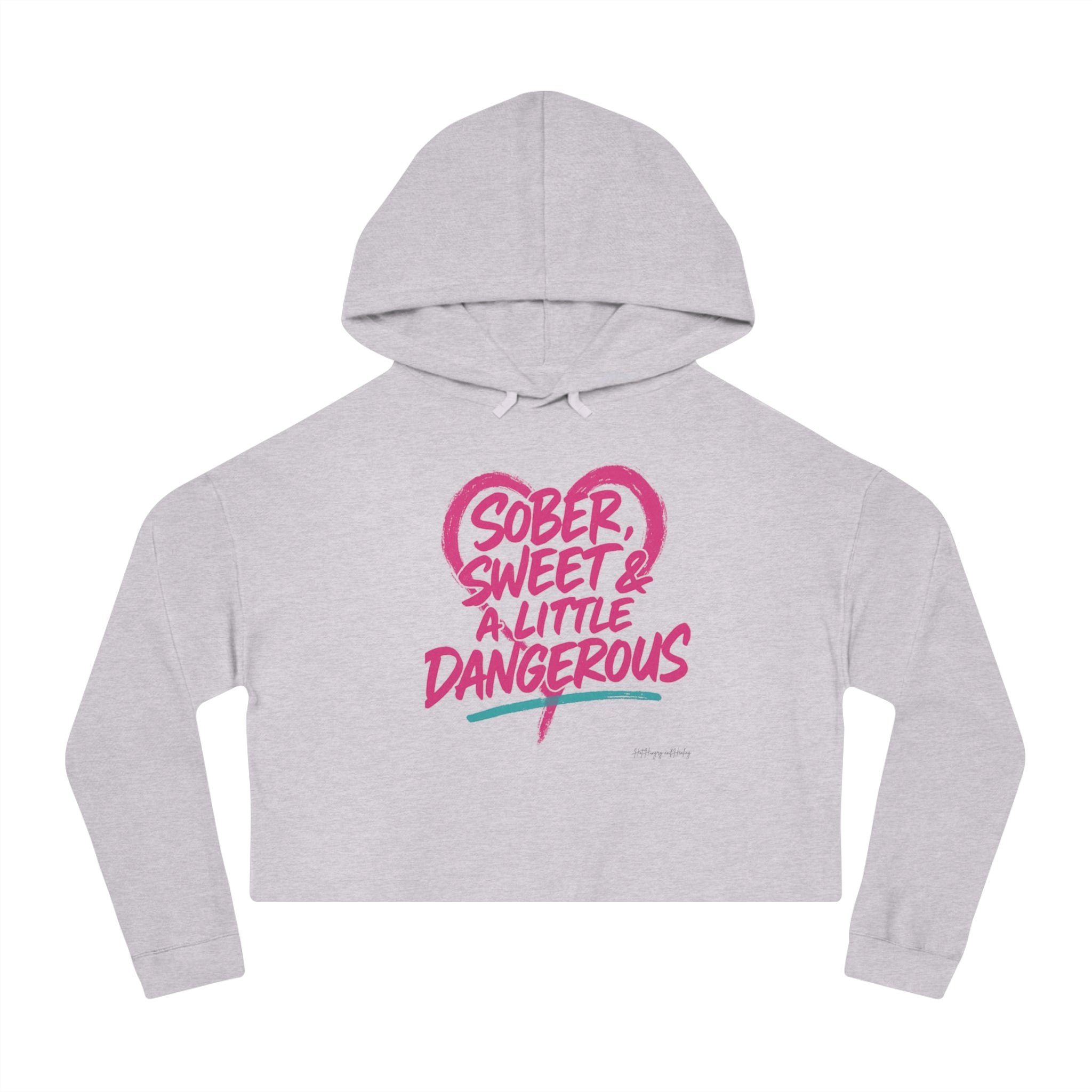 Sober Sweet & A Little Dangerous Cropped Hoodie — Women's Cropped Sweatshirt
