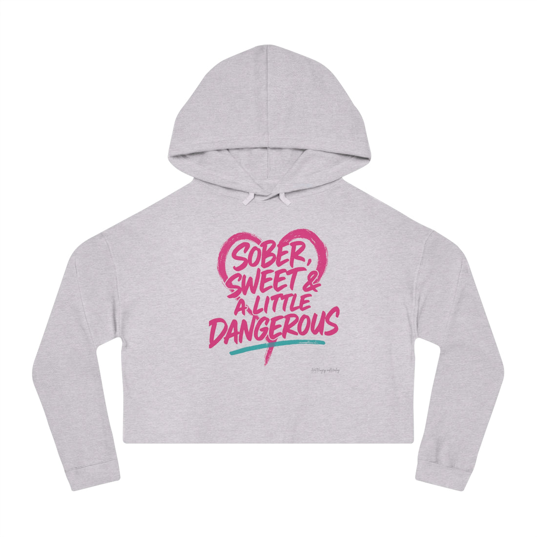 Sober Sweet & A Little Dangerous Cropped Hoodie — Women's Cropped Sweatshirt