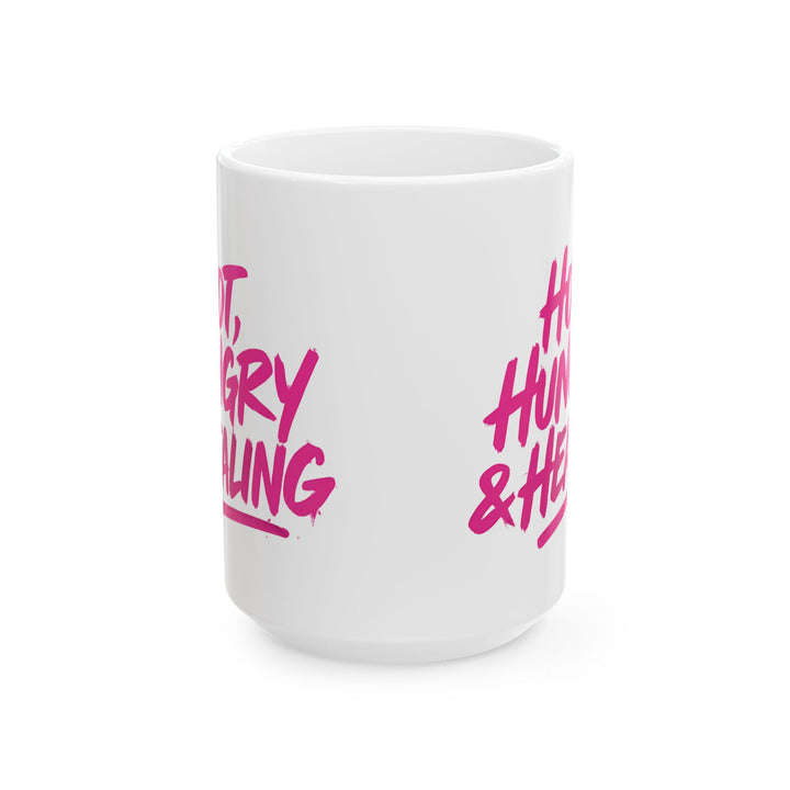 Hot Hungry and Healing - Ceramic Mug, (11oz, 15oz)