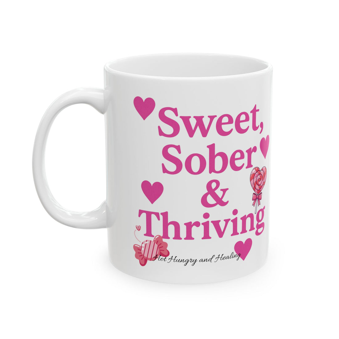 Sweet Sober & Thriving - Ceramic Mug, (11oz, 15oz)